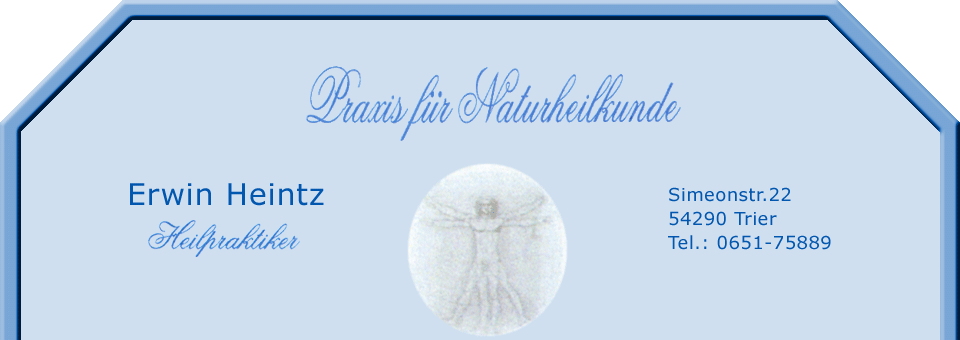 Praxis für Naturheilkunde, Erwin Heintz - Heilpraktiker, Tel.:0651-75889 